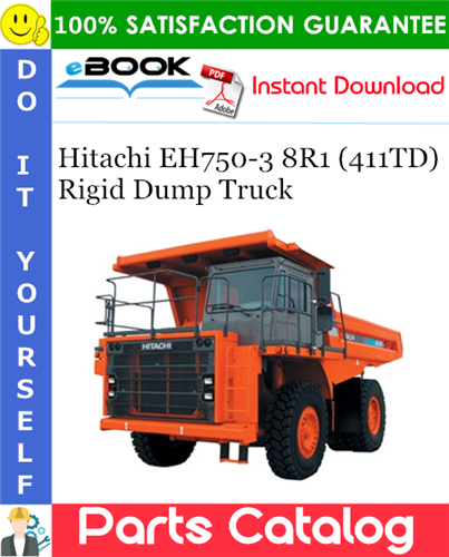 Hitachi EH750-3 8R1 (411TD) Rigid Dump Truck Parts Catalog Manual