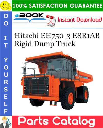 Hitachi EH750-3 E8R1AB Rigid Dump Truck Parts Catalog Manual (MASTER BOOK)