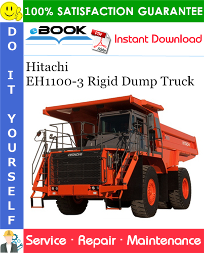 Hitachi EH1100-3 Rigid Dump Truck Service Repair Manual