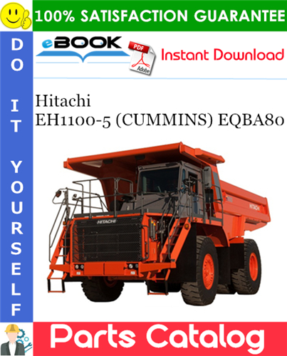 Hitachi EH1100-5 (CUMMINS) EQBA80 Parts Catalog Manual