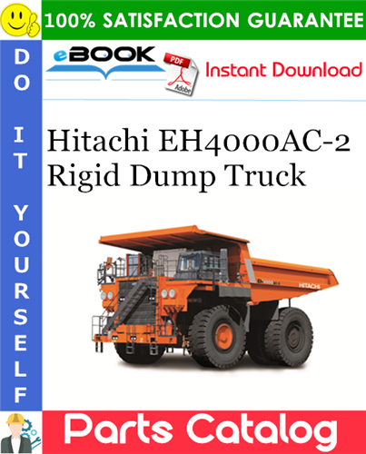 Hitachi EH4000AC-2 Rigid Dump Truck Parts Catalog Manual (Serial No. 010001～)