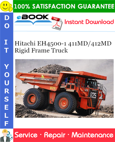 Hitachi EH4500-1 411MD/412MD Rigid Frame Truck Service Repair Manual