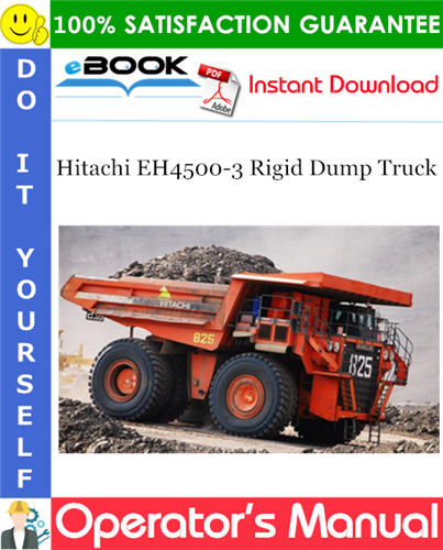 Hitachi EH4500-3 Rigid Dump Truck Operator's Manual