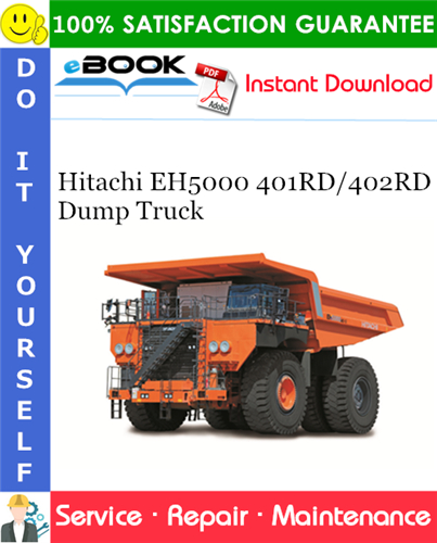 Hitachi EH5000 401RD/402RD Dump Truck Service Repair Manual