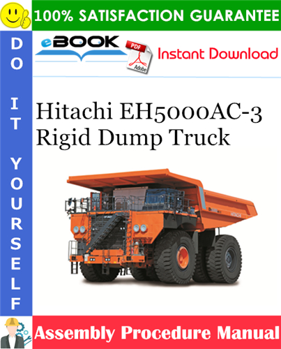 Hitachi EH5000AC-3 Rigid Dump Truck Assembly Procedure Manual