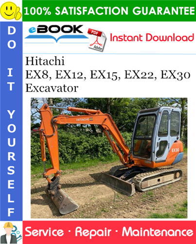 Hitachi EX8, EX12, EX15, EX22, EX30 Excavator Service Repair Manual