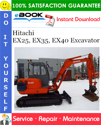 Hitachi EX25, EX35, EX40 Excavator Service Repair Manual