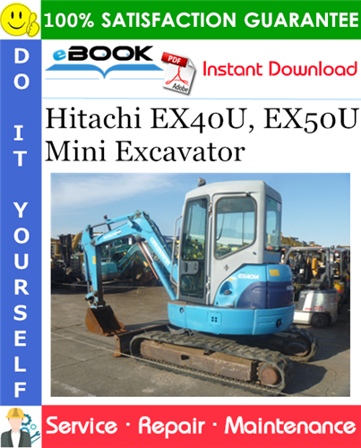 Hitachi EX40U, EX50U Mini Excavator Service Repair Manual
