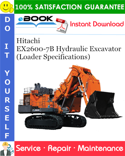 Hitachi EX2600-7B Hydraulic Excavator (Loader Specifications) Service Repair Manual