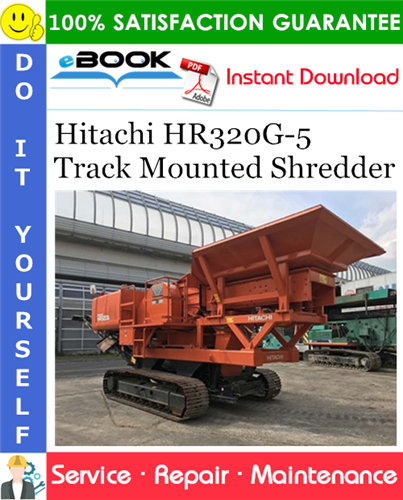 Hitachi HR320G-5 Track Mounted Shredder Service Repair Manual
