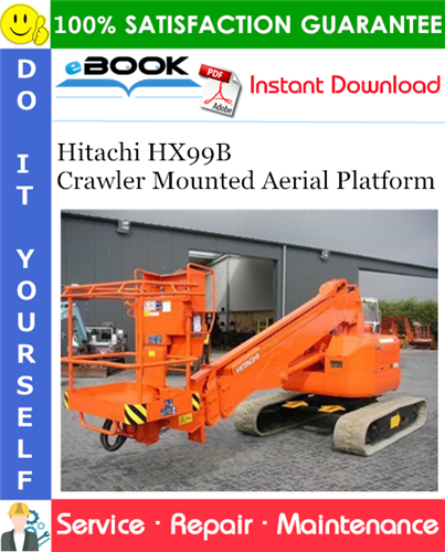 Hitachi HX99B Crawler Mounted Aerial Platform Service Repair Manual
