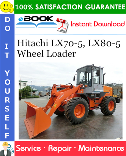 Hitachi LX70-5, LX80-5 Wheel Loader Service Repair Manual