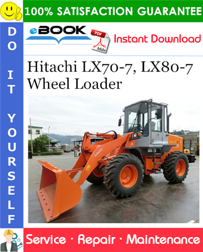 Hitachi LX70-7, LX80-7 Wheel Loader Service Repair Manual