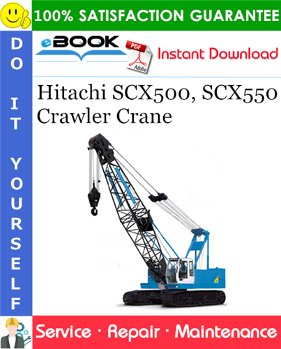 Hitachi SCX500, SCX550 Crawler Crane Service Repair Manual