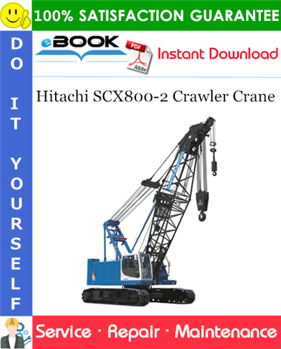 Hitachi SCX800-2 Crawler Crane Service Repair Manual