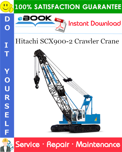 Hitachi SCX900-2 Crawler Crane Service Repair Manual