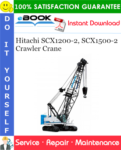 Hitachi SCX1200-2, SCX1500-2 Crawler Crane Service Repair Manual