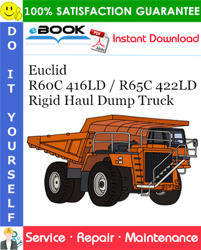 Euclid R60C 416LD / R65C 422LD Rigid Haul Dump Truck Service Repair Manual