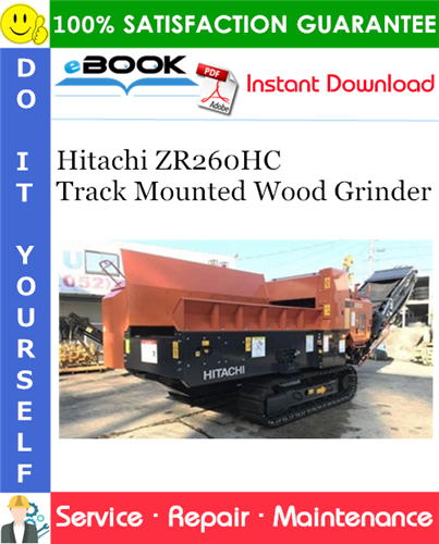 Hitachi ZR260HC Track Mounted Wood Grinder Service Repair Manual