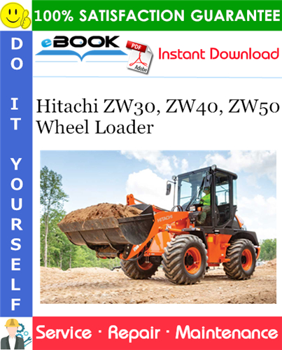 Hitachi ZW30, ZW40, ZW50 Wheel Loader Service Repair Manual + Circuit Diagram