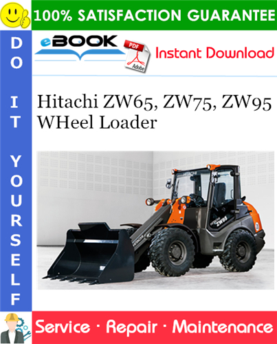 Hitachi ZW65, ZW75, ZW95 WHeel Loader Service Repair Manual