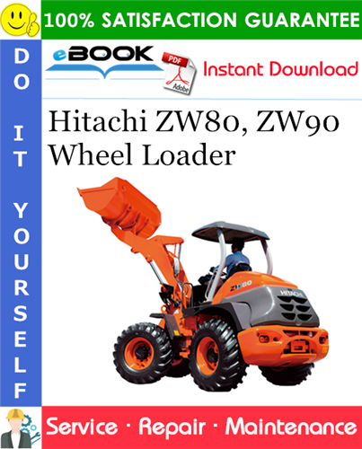 Hitachi ZW80, ZW90 Wheel Loader Service Repair Manual + Circuit Diagram