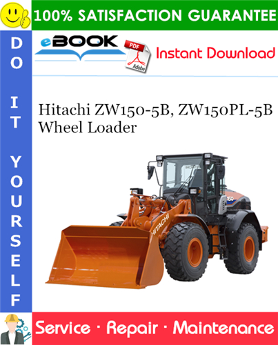 Hitachi ZW150-5B, ZW150PL-5B Wheel Loader Service Repair Manual