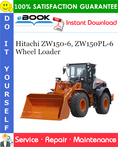 Hitachi ZW150-6, ZW150PL-6 Wheel Loader Service Repair Manual