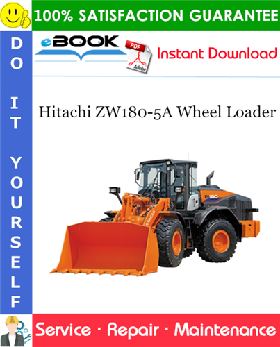Hitachi ZW180-5A Wheel Loader Service Repair Manual + Circuit Diagram