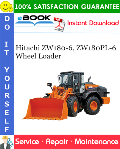 Hitachi ZW180-6, ZW180PL-6 Wheel Loader Service Repair Manual