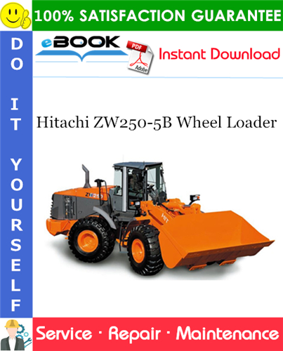 Hitachi ZW250-5B Wheel Loader Service Repair Manual + Circuit Diagram