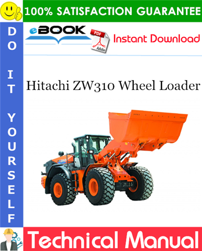 Hitachi ZW310 Wheel Loader Technical Manual + Circuit Diagram