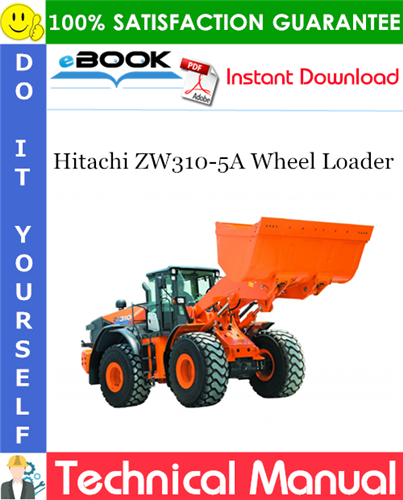 Hitachi ZW310-5A Wheel Loader Technical Manual + Circuit Diagram