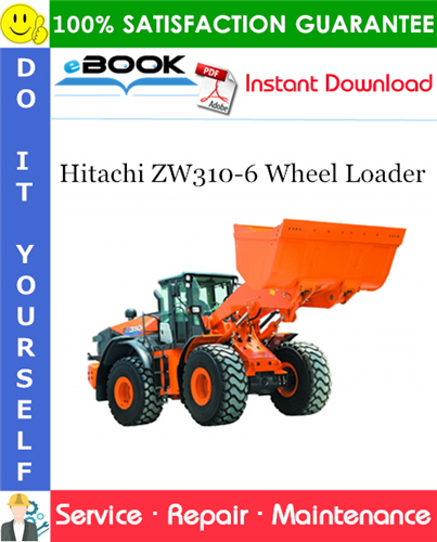 Hitachi ZW310-6 Wheel Loader Service Repair Manual + Circuit Diagram
