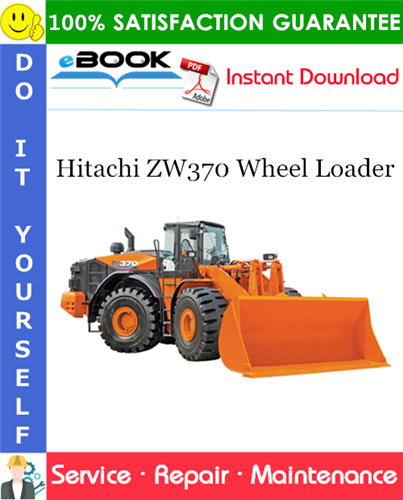 Hitachi ZW370 Wheel Loader Service Repair Manual
