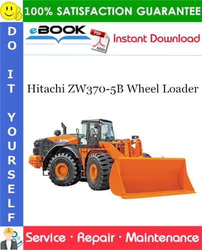 Hitachi ZW370-5B Wheel Loader Service Repair Manual + Circuit Diagram