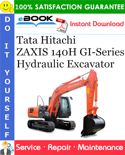 Tata Hitachi ZAXIS 140H GI-Series Hydraulic Excavator Service Repair Manual