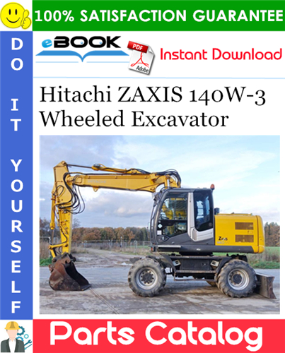 Hitachi ZAXIS 140W-3 Wheeled Excavator Parts Catalog Manual (Serial No. 002001～)