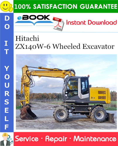 Hitachi ZX140W-6 Wheeled Excavator Service Repair Manual + Circuit Diagram