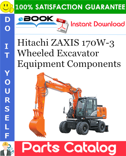 Hitachi ZAXIS 170W-3 Wheeled Excavator Equipment Components Parts Catalog Manual (Serial No. 003001～)