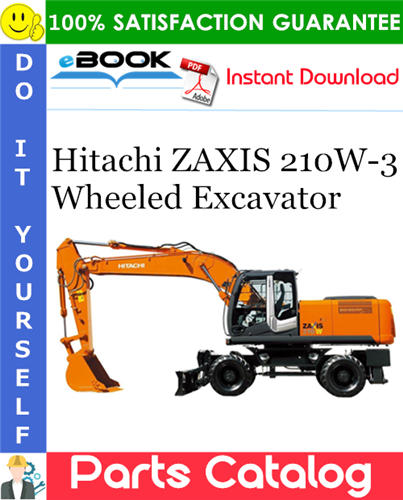 Hitachi ZAXIS 210W-3 Wheeled Excavator Parts Catalog Manual (Serial No. 002001～)