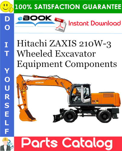 Hitachi ZAXIS 210W-3 Wheeled Excavator Equipment Components Parts Catalog Manual