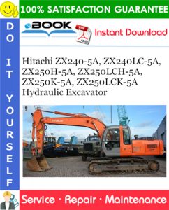 Hitachi ZX240-5A, ZX240LC-5A, ZX250H-5A, ZX250LCH-5A, ZX250K-5A, ZX250LCK-5A Hydraulic Excavator