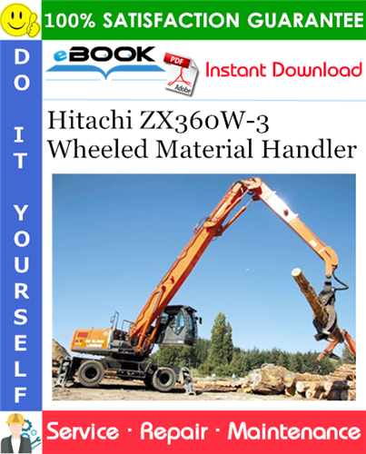 Hitachi ZX360W-3 Wheeled Material Handler Service Repair Manual + Circuit Diagram