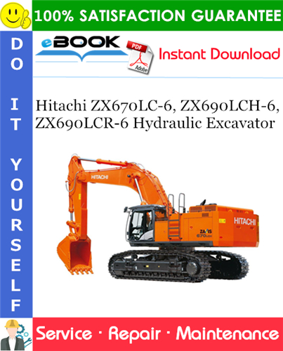 Hitachi ZX670LC-6, ZX690LCH-6, ZX690LCR-6 Hydraulic Excavator Service Repair Manual + Circuit Diagram