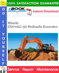 Hitachi ZX670LC-5G Hydraulic Excavator Service Repair Manual + Circuit Diagram