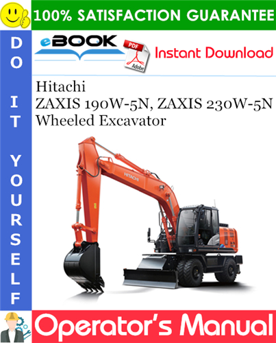 Hitachi ZAXIS 190W-5N, ZAXIS 230W-5N Wheeled Excavator Operator's Manual