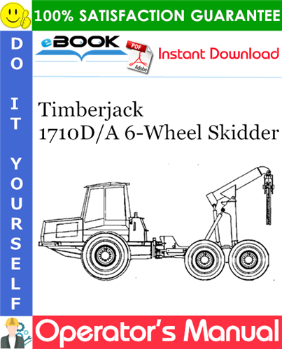 Timberjack 1710D/A 6-Wheel Skidder Operator's Manual