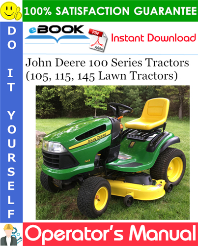 John Deere 100 Series Tractors (105, 115, 145 Lawn Tractors) Operator's Manual