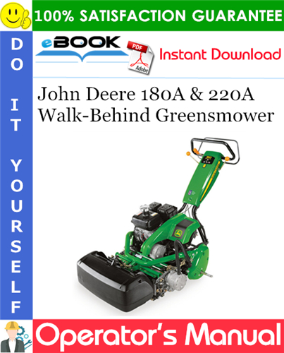 John Deere 180A & 220A Walk-Behind Greensmower Operator's Manual